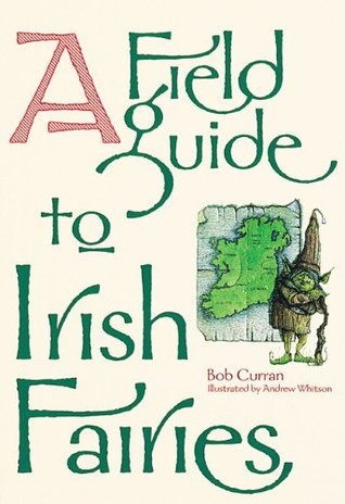 A Field Guide to Irish Fairies (Hardcover)