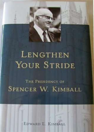 Lengthen Your Stride: The Presidency of Spencer W. Kimball (Hardcover)