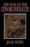 The Way of the Odin Brotherhood The Way of the Odin Brotherhood