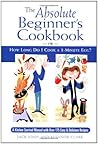 The Absolute Beginner's Cookbook: or, How Long Do I Cook a 3-Minute Egg?