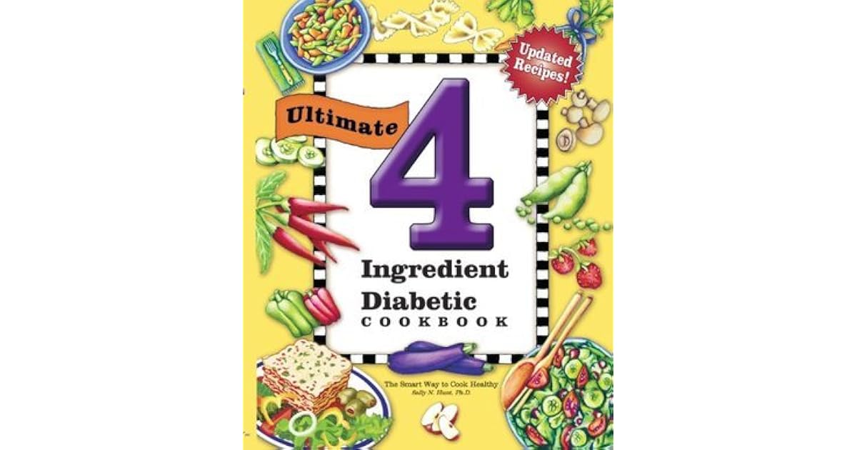 Ultimate 4 Ingredient Diabetic Cookbook by Sally Hunt