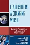 Leadership in a Changing World: Dynamic Perspectives on Groups and Their Leaders