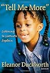 Tell Me More: Listening to Learners Explain Tell Me More: Listening to Learners Explain