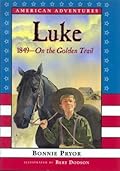 Luke, 1849: On the Golden Trail