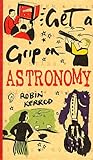 Get a Grip on Astronomy