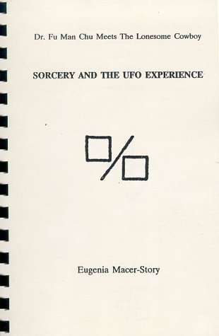 Dr Fu Man Chu Meets the Lonesome Cowboy: Sorcery and the Ufo Experience (Spiral-bound)