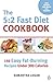 The 5:2 Fast Diet Cookbook: Easy low-calorie & fat-burning recipes for fast days