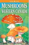 Mushrooms of Western Canada