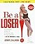 Be a Loser! by Greer Childers