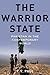 The Warrior State: Pakistan in the Contemporary World