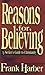 Reasons for Believing by Frank Harber