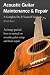 Acoustic Guitar Maintenance and Repair by Gayle Monroe