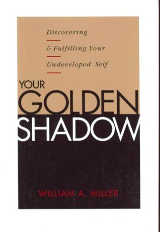 Your Golden Shadow: Discovering and Fulfilling Your Undeveloped Self (Paperback)