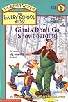 Giants Don't Go Snowboarding (The Adventures of the Bailey School Kids, #33)