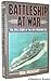 Battleship at War: The Epic...