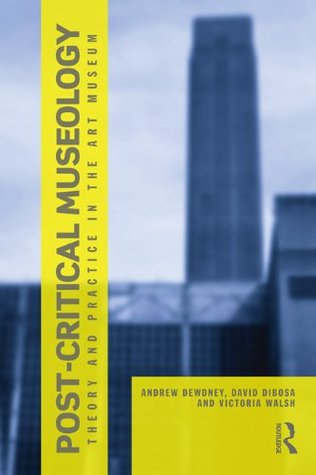Post-Critical Museology: Theory and Practice in the Art  Museum (Kindle Edition)