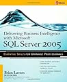 Delivering Business Intelligence with Microsoft SQL Server 2005: Utilize Microsoft's Data Warehousing, Mining & Reporting Tools to Provide Critical Intelligence to A Delivering Business Intelligence with Microsoft SQL Server 2005: Utilize Microsoft's Data Warehousing, Mining & Reporting Tools to Provide Critical Intelligence to A