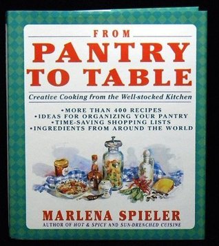 From Pantry to Table: Creative Cooking from the Well-Stocked Kitchen (Hardcover)