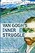 Van Gogh's Inner Struggle: Life, Work and Mental Illness (Secrets of Van Gogh)