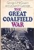 The great coalfield war by George S. McGovern The great coalfield war by George S. McGovern
