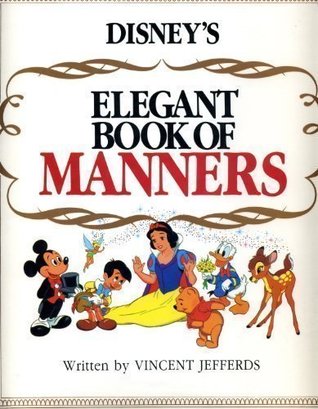 Disney's Elegant Book of Manners (Hardcover)