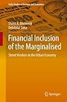 Financial Inclusion of the Marginalised: Street Vendors in the Urban Economy (India Studies in Business and Economics Book 0)