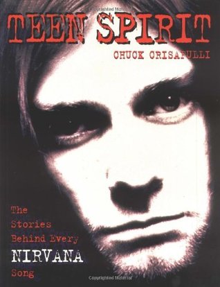 TEEN SPIRIT: The Stories Behind Every Nirvana Song (Paperback)