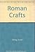 Roman Crafts