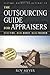 The Outsourcing Guide for Appraisers: More Time, More Money, More Freedom