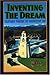 Inventing the Dream: California Through the Progressive Era (Americans and the California Dream #2)