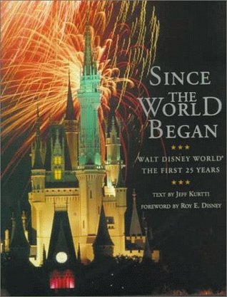 Since the World Began: Walt Disney World--The First 25 Years (Hardcover)