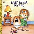 Baby Sister Says No!