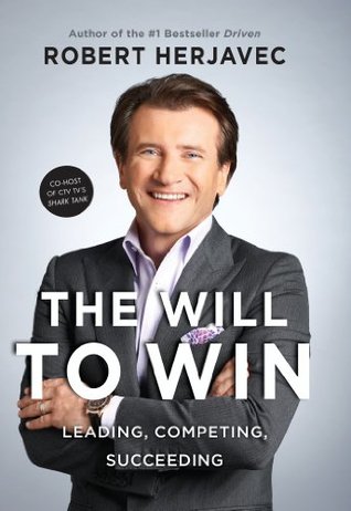 The Will To Win: Leading, Competing, Succeeding