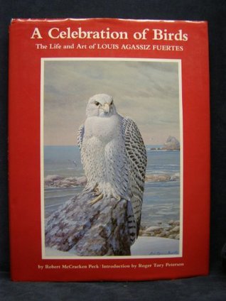 A Celebration of Birds: The Life and Art of Louis Agassiz Fuertes (Hardcover)