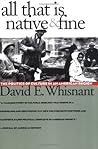 All That Is Native and Fine: The Politics of Culture in an American Region (The Fred W. Morrison Series in Southern Studies)
