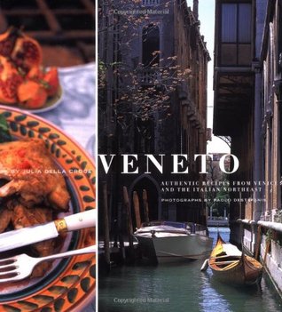 Veneto: Authentic Recipes from Venice and the Italian Northeast (Paperback)