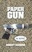 Paper Gun by Robert Redbone