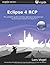 Eclipse 4 RCP: The complete guide to Eclipse application development (vogella series)
