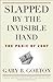 Slapped by the Invisible Hand by Gary B. Gorton Slapped by the Invisible Hand by Gary B. Gorton