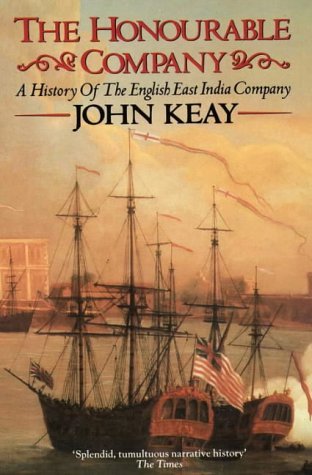 The Honourable Company: a History of the English East India Company (Paperback)