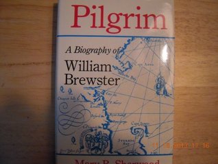 Pilgrim: A Biography of William Brewster (Hardcover)