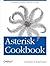 Asterisk Cookbook: Solutions to Everyday Telephony Problems (Oreilly Cookbooks)