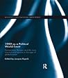 1989 as a Political World Event: Democracy, Europe and the New International System in the Age of Globalization (Routledge Series on Global Order Studies Book 4)