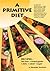 A Primitive Diet: A Book of Recipes free from Wheat/Gluten, Dairy Products, Yeast and Sugar
