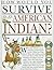 How Would You Survive As an American Indian by Scott Steedman