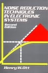 Noise Reduction Techniques in Electronic Systems, 2nd Edition