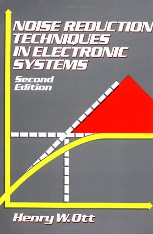 Noise Reduction Techniques in Electronic Systems, 2nd Edition (Hardcover)