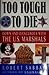 Too Tough to Die: Down and Dangerous with the U.S. Marshals
