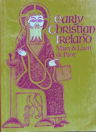 Early Christian Ireland (Ancient Peoples and Places)