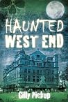 Haunted West End by Gilly Pickup